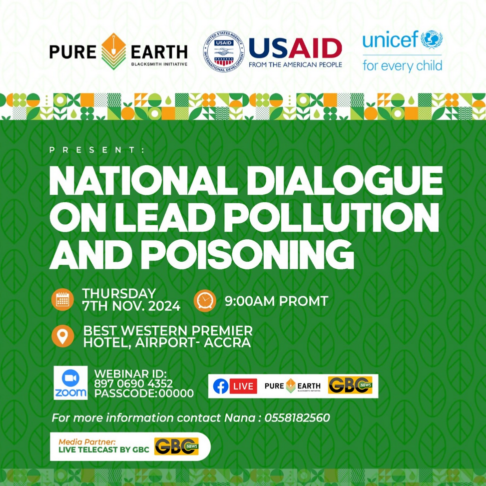 Pure Earth in collaboration with USAID and UNICEF is holding a National Dialogue on Lead Pollution and Poisoning in Ghana.